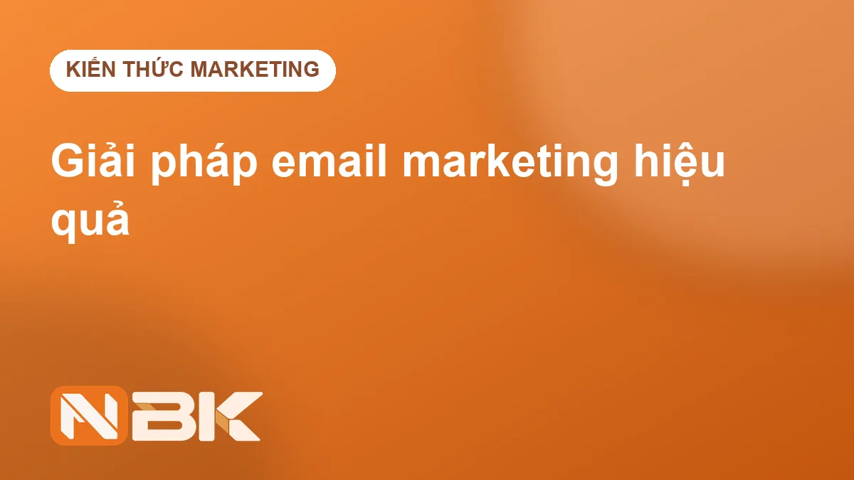 Giải pháp email marketing hiệu quả