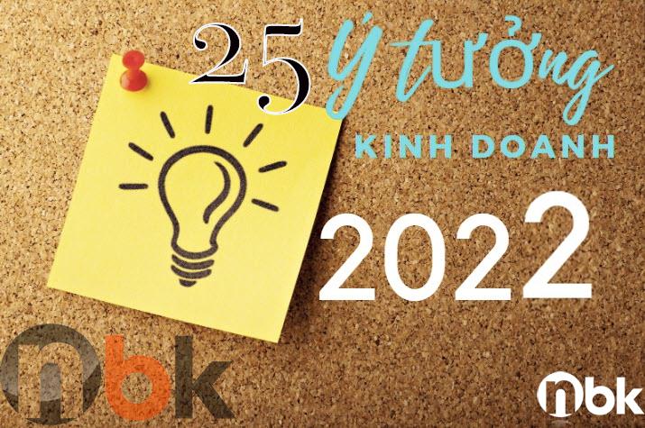 25 Ý tưởng kinh doanh năm 2022 được ưu chuộng